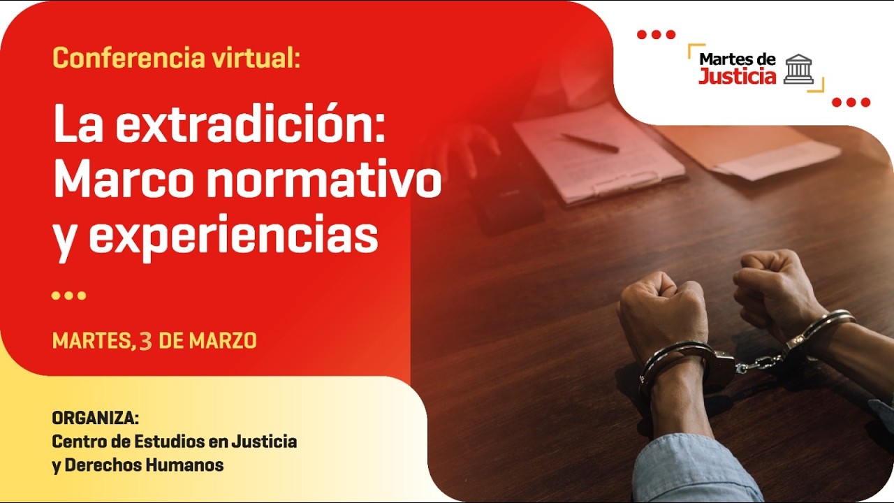 #MartesdeJusticia ! La extradición Marco normativo y experiencias