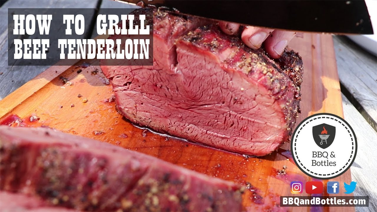How to Prep and Grill Beef Tenderloin