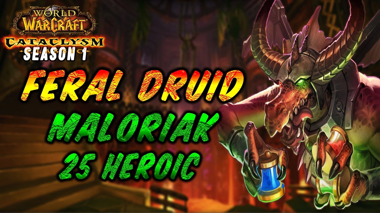 Cataclysm Feral Druid PvE l Maloriak 25 Heroic l Blackwing Descent Cataclysm Classic wow #feral