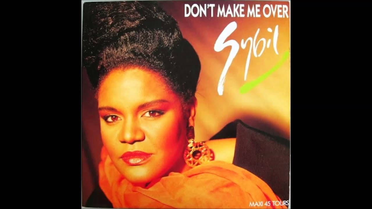 Sybil - Don't Make Me Over - BigScrutch Remix