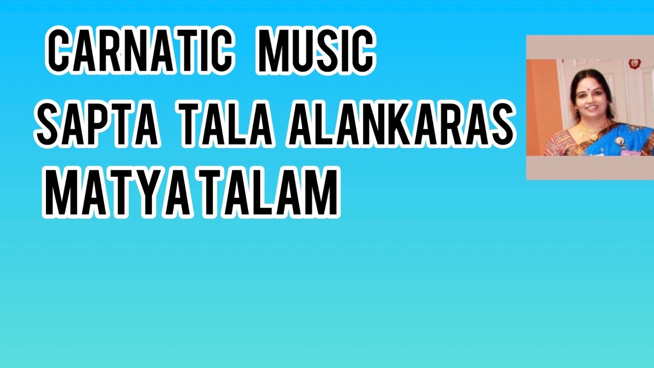 Carnatic music lesson Sapta tala Alankaras Matya Talam ll episode 40 ll