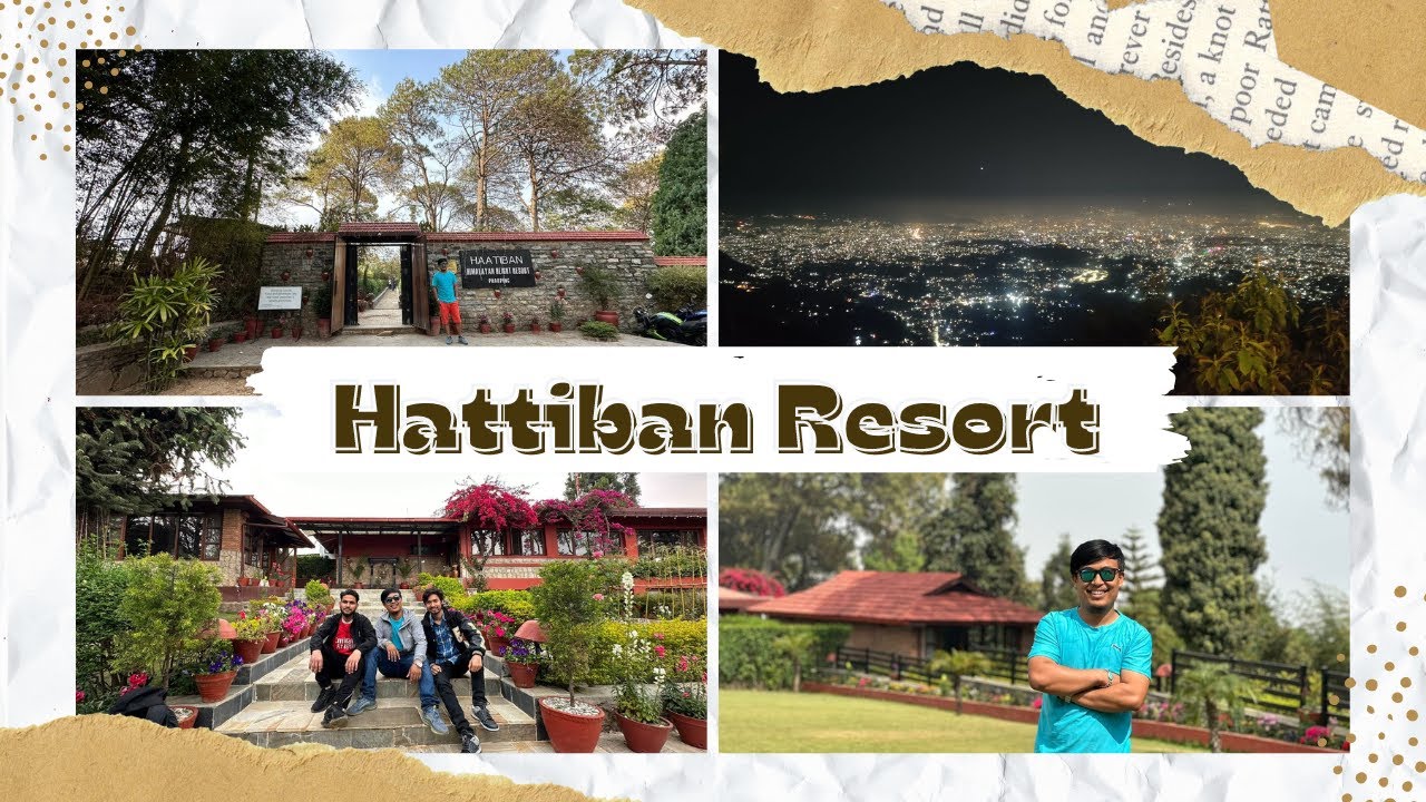 Hattiban Resort | Hattiban Himalayan Resort Pharping Nepal | Champadevi Hiking