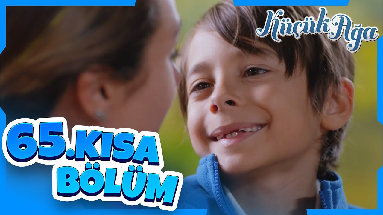 Küçük Ağa 65. Kısa Bölüm