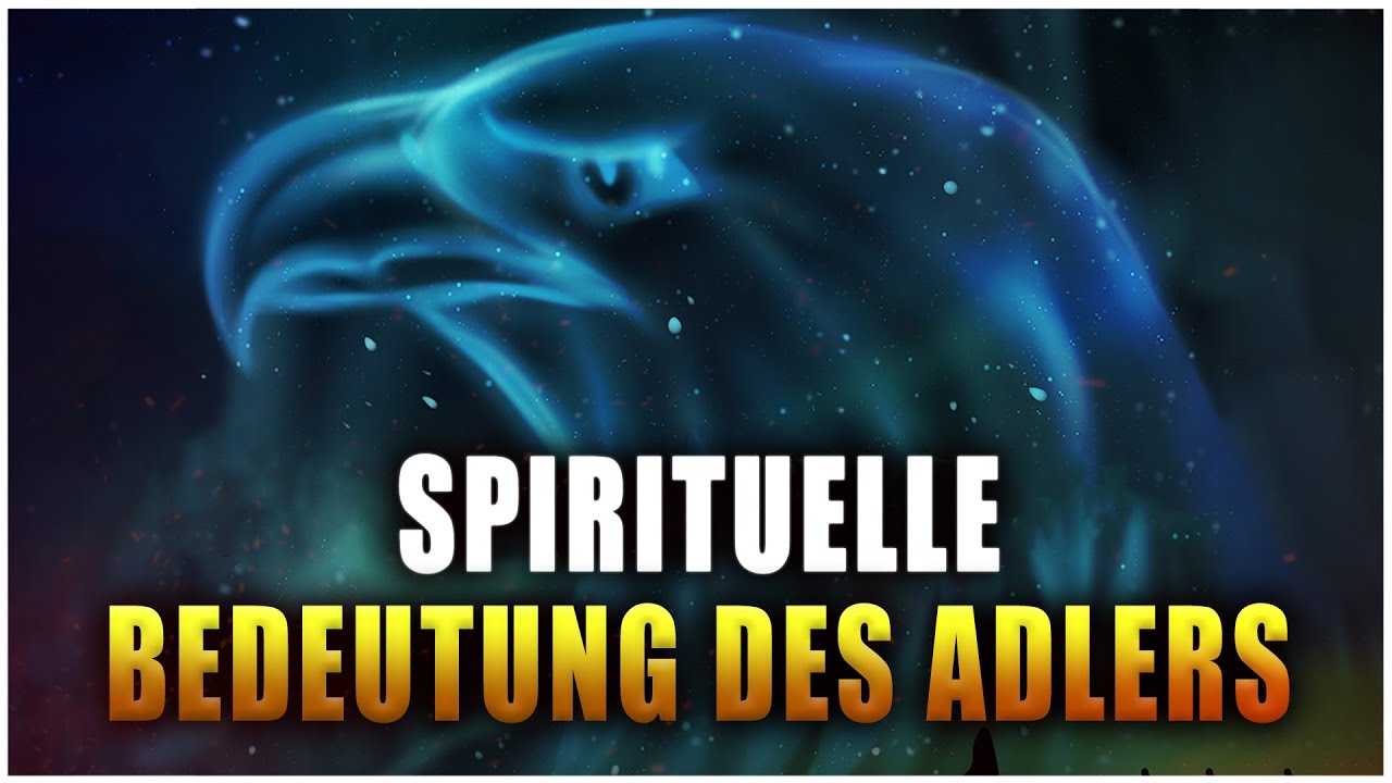 Die Spirituelle Bedeutung und Symbolik des Adlers
