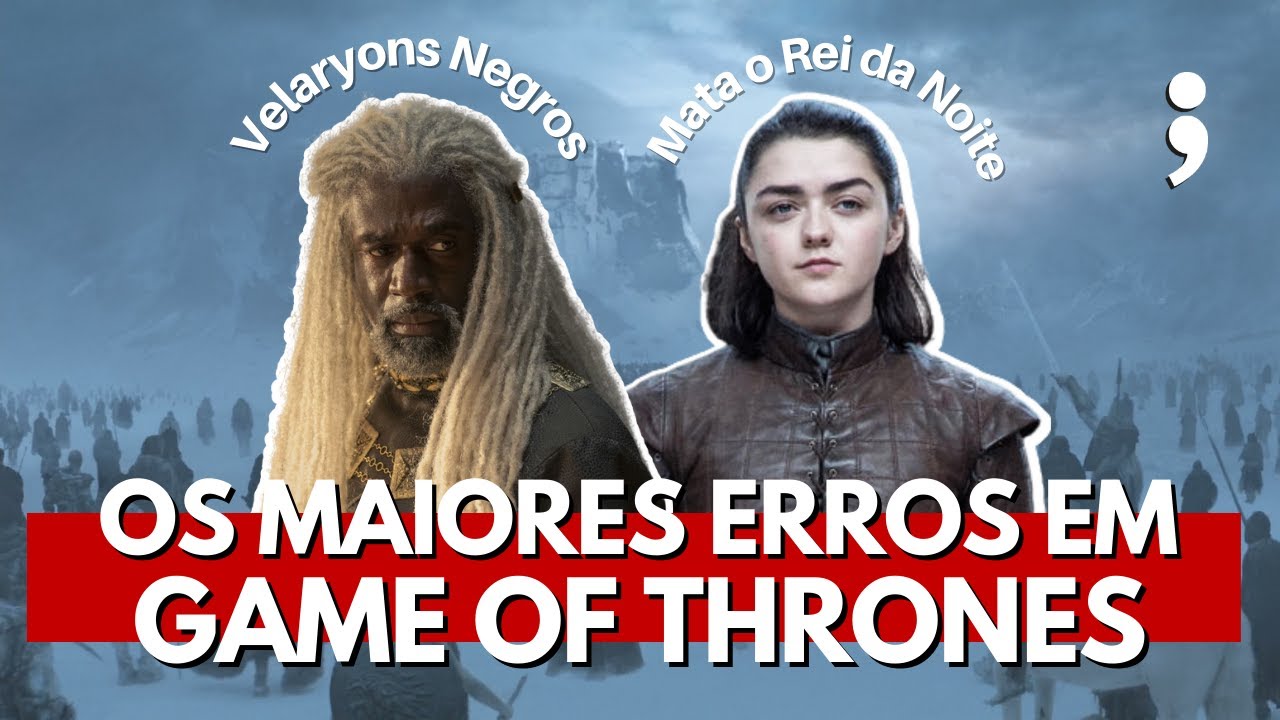 OS MAIORES ERROS DE GAME OF THRONES!