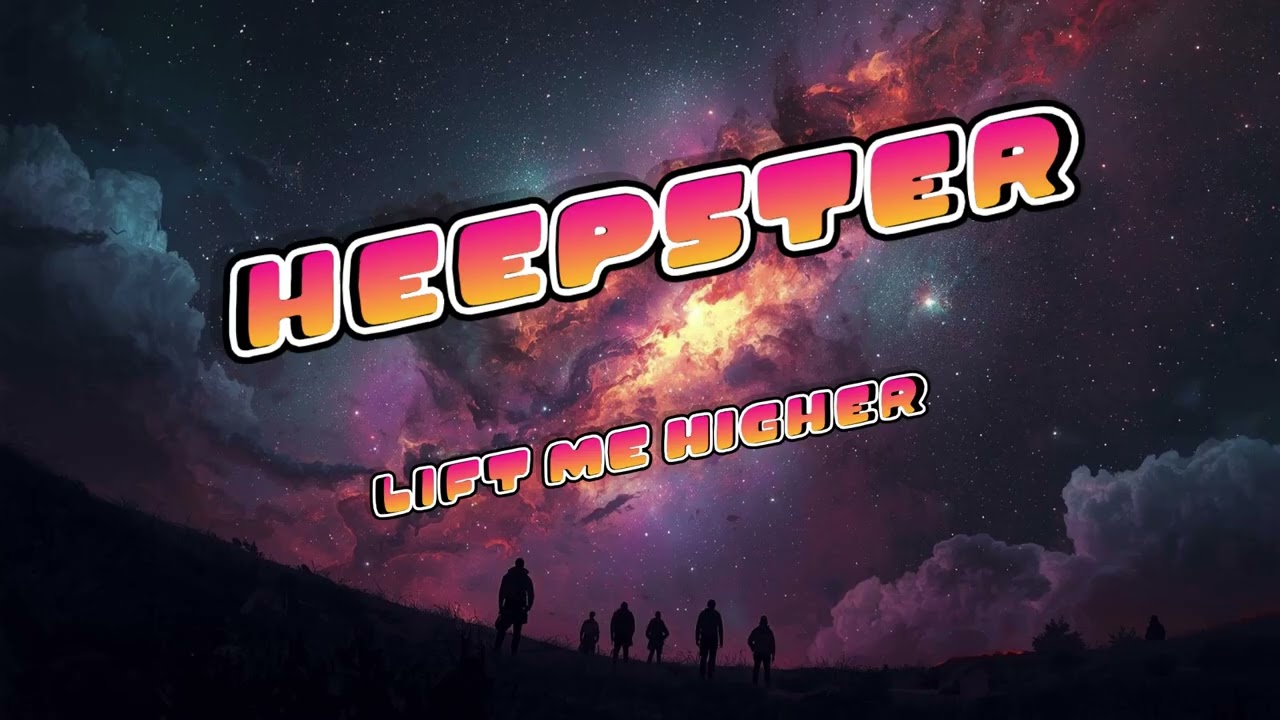 HEEPSTER - LIFT ME HIGHER