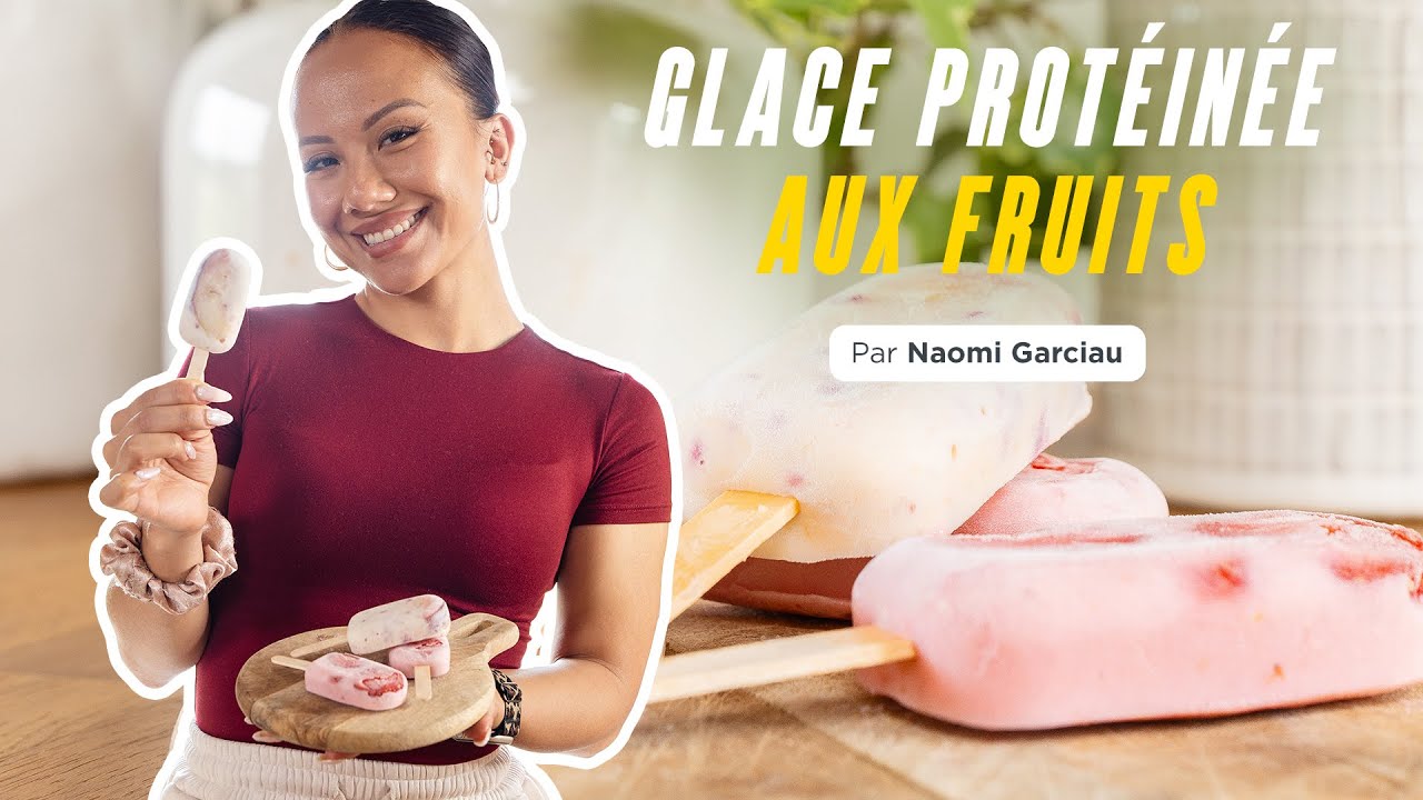 [ L'instant recette | Glaces protéinées aux fruits par Naomi Garciau ]