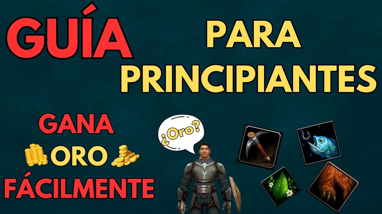 GU&Iacute;A para PRINCIPIANTES - Haz ORO F&Aacute;CILMENTE en WoW - World of Warcraft The War Within