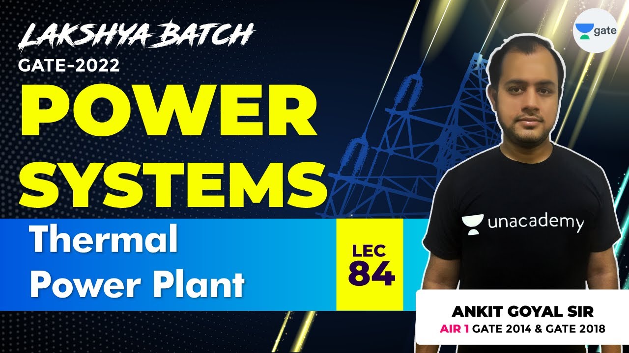 Thermal Power Plant | Lec 84 | Power Systems | Lakshya Batch | GATE-2022 | Ankit Goyal