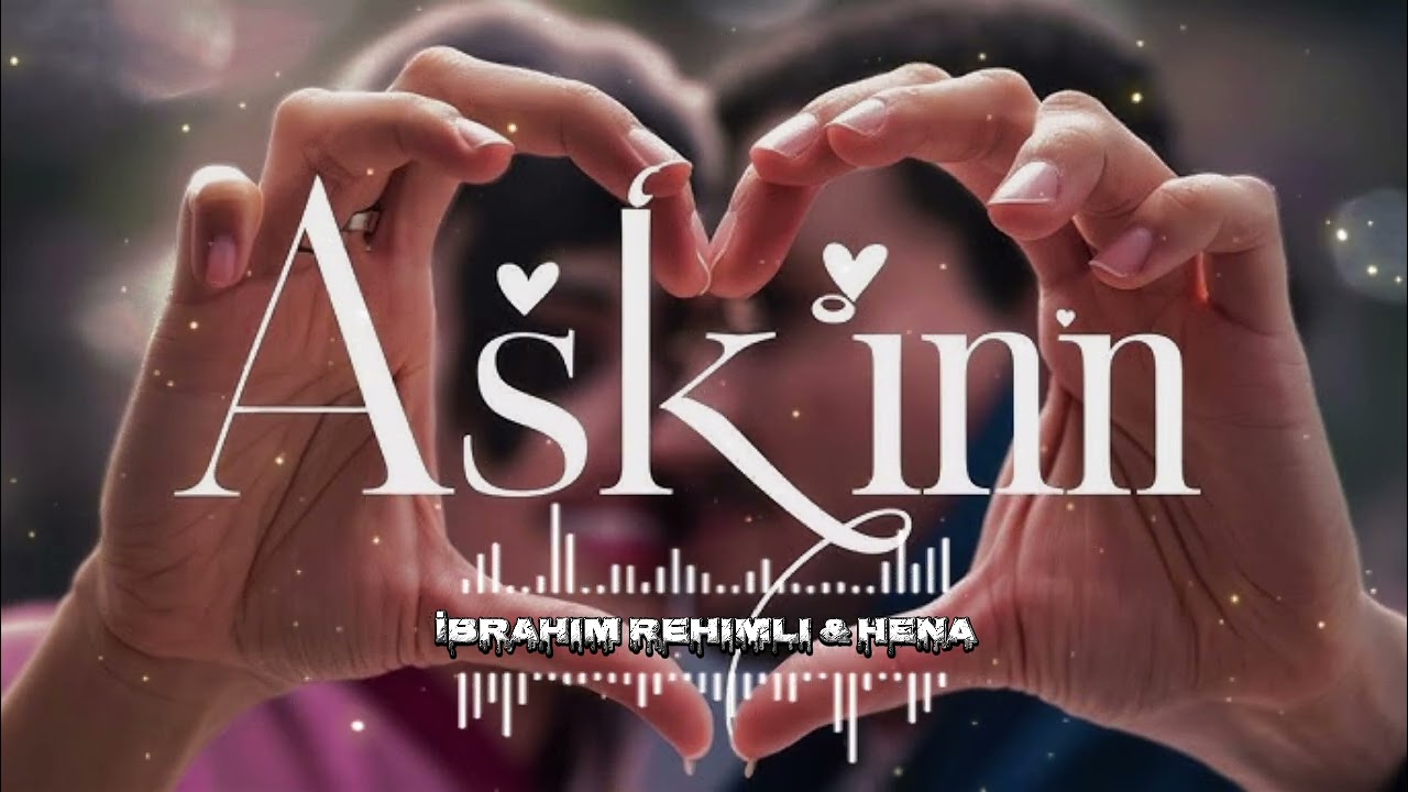İbrahim Rehimli & Hena - AŞKIM.     Yeni 2026
