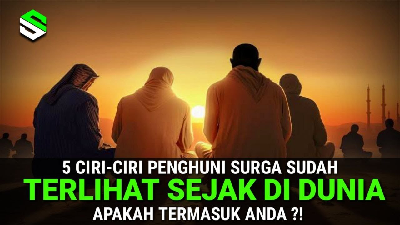 TERNYATA INI 5 Tanda Orang Yang Akan Masuk Surga, Terlihat Sejak Hidup Di Dunia