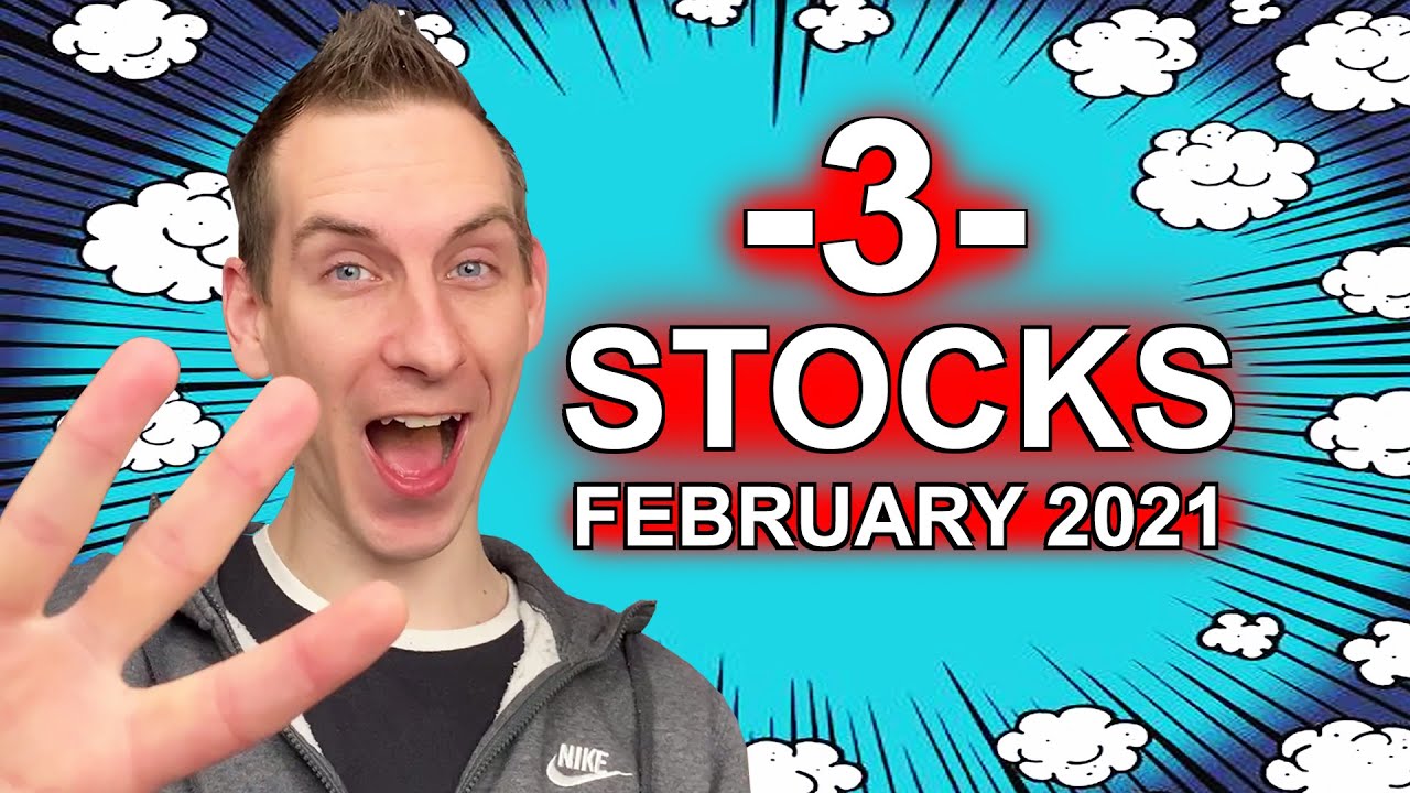 Three Stocks To Buy Now February 2021