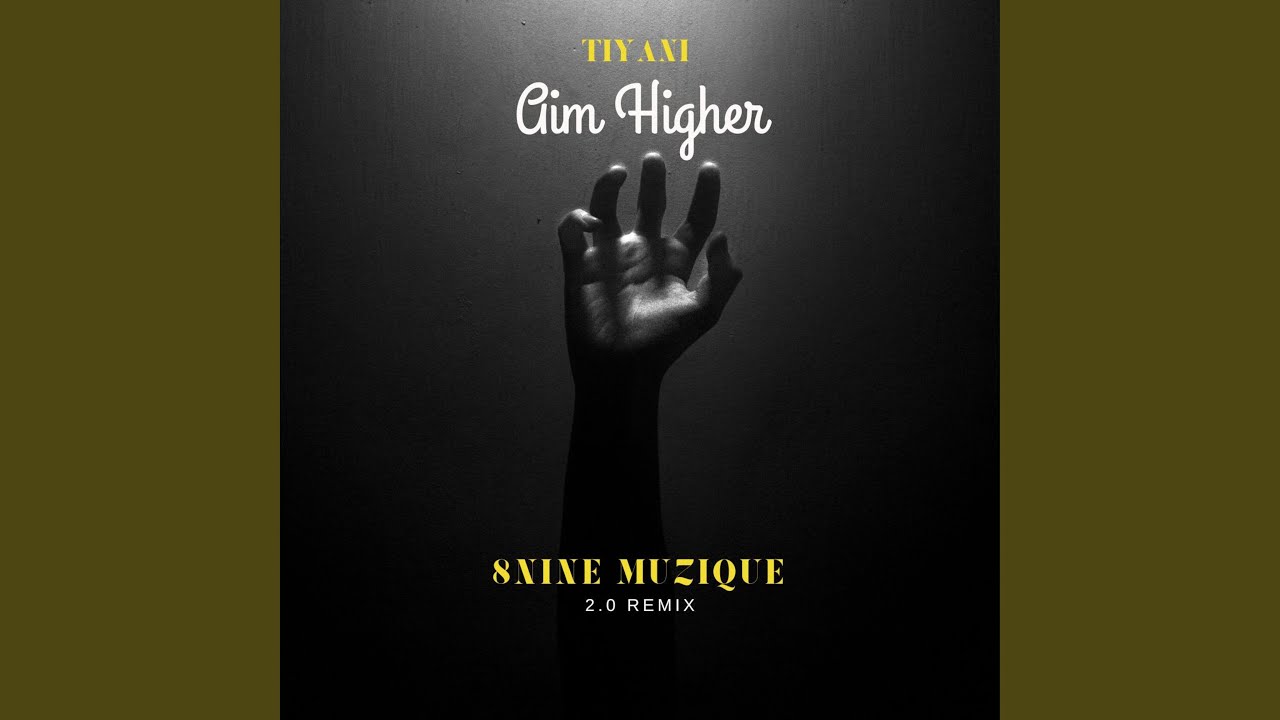 Tiyani - Aim Higher (8nine Muzique 2.0 Remix)