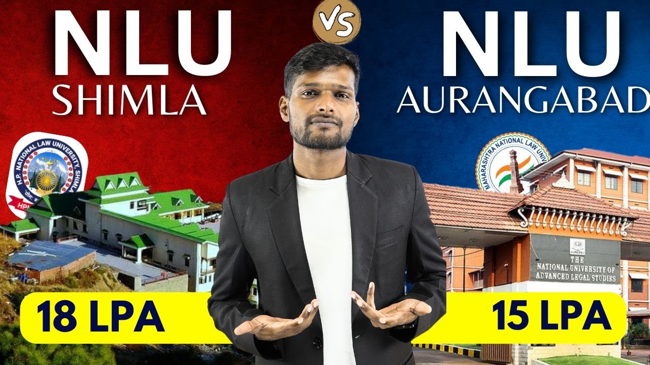 NLU Shimla vs NLU Aurangabad | Which NLU is the best for you | Detailed Information