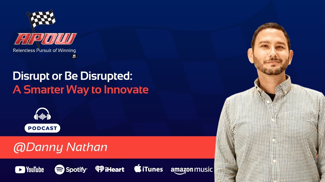 Innovation Strategy: Disrupt or Die | Danny Nathan | #rpowpodcast  #innovation