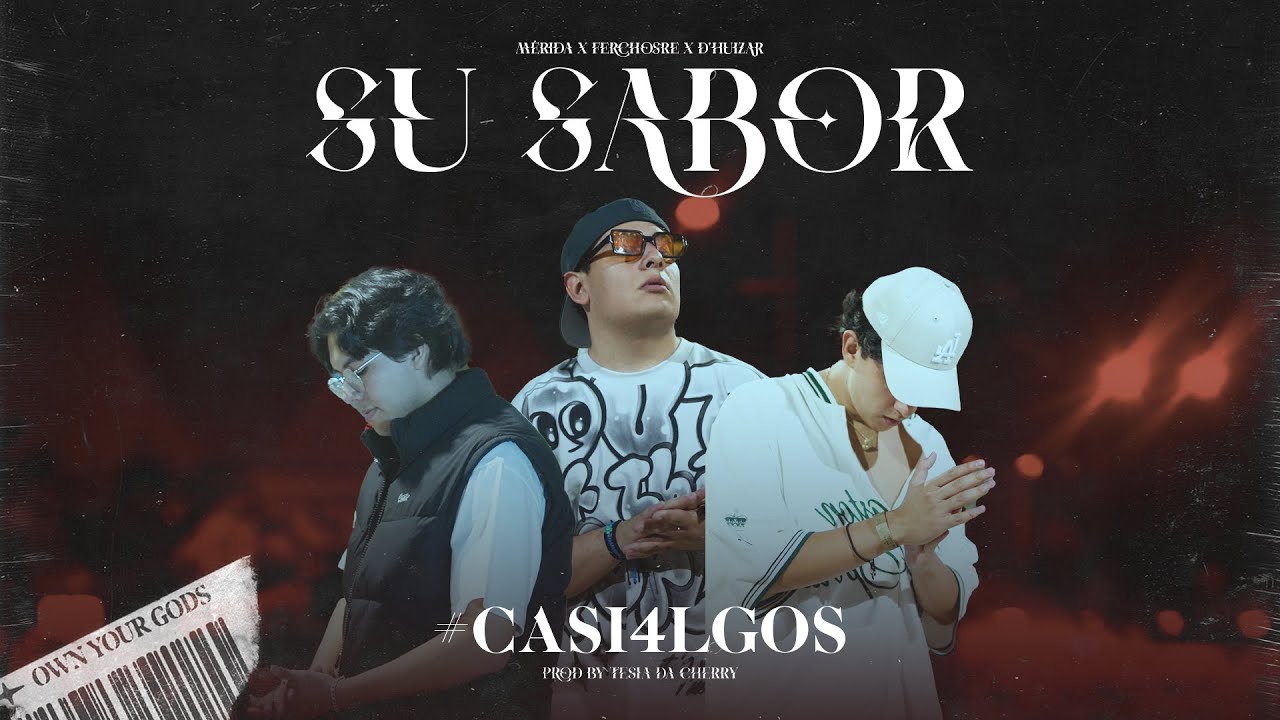 Su Sabor - M&eacute;rida, D'Huizar & Ferchosre (Prod. Tesla Da Cherry) | Videoclip Oficial #CASI4LGOS