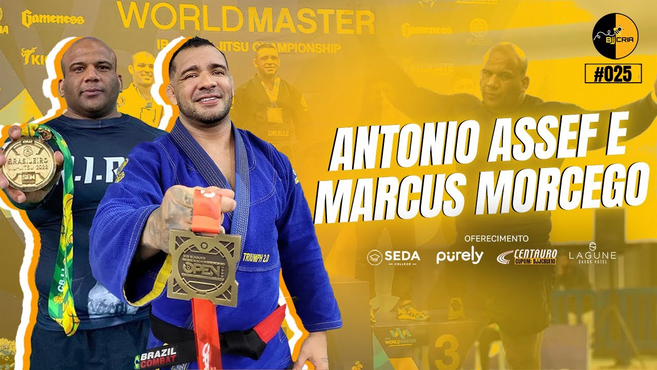 ANTONIO ASSEF E MARCUS MORCEGO I PODCAST BJJ CRIA #026