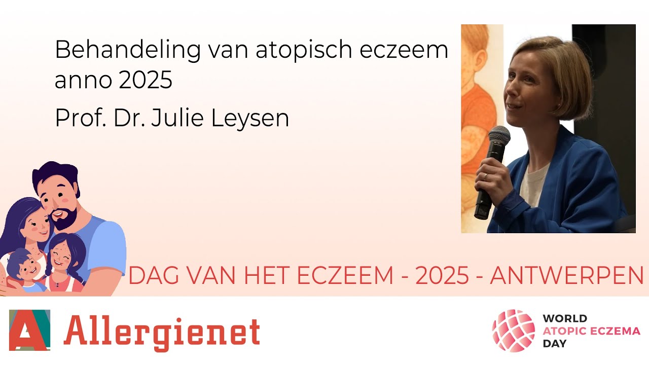 Behandeling van atopisch eczeem anno 2025 – prof. dr. Julie Leysen - Dag van het Eczeem 2025