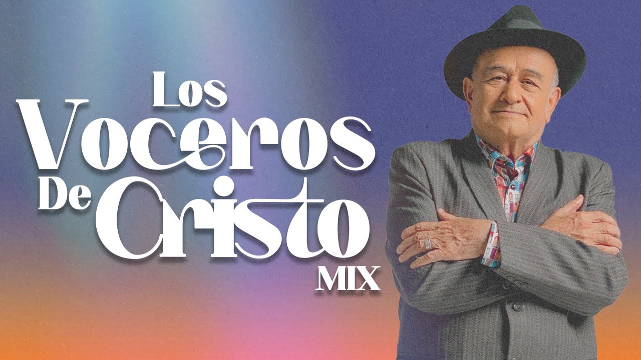 1 Hora de Música Cristiana 2024 con Los Voceros de Cristo