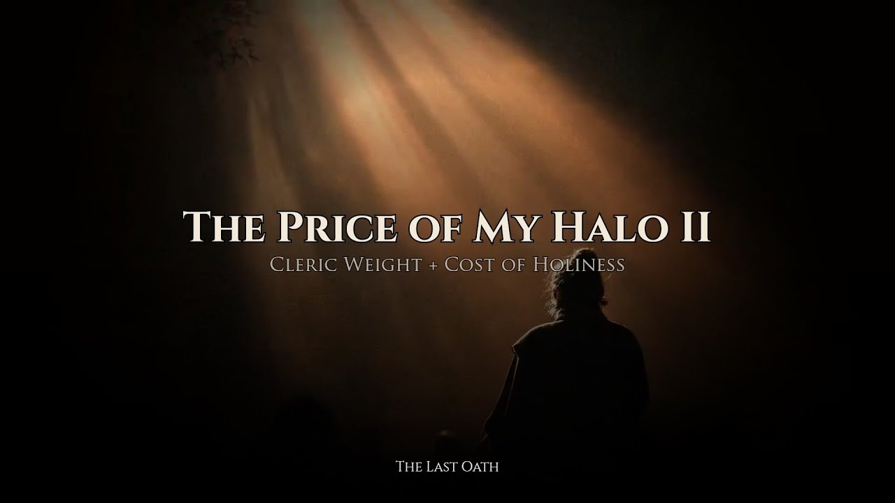 The Price of My Halo II ✨ | Cleric Weight + Cost of Holiness | DnD Music