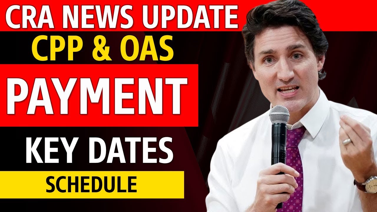 2025 CPP & OAS Payment Schedule Update Key Dates You Need to Know