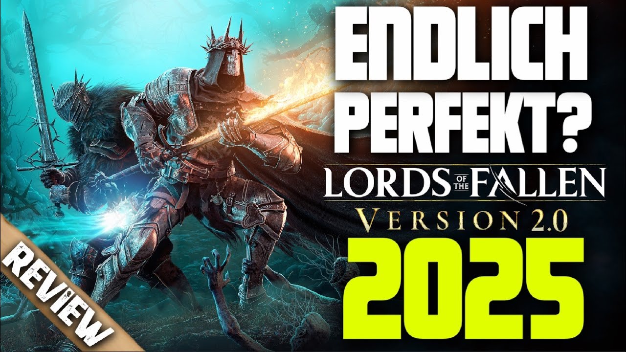 WTF? LORDS OF THE FALLEN SCHAFFT 2025 DAS UNMÖGLICHE, ABER... (2.0 DEFINITIV EDITION REVIEW) 😱