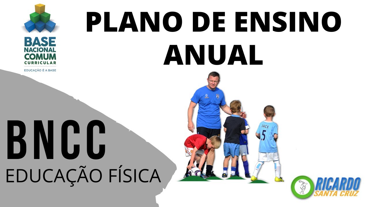 COMO FAZER UM PLANO DE ENSINO ANUAL EDUCAÇÃO FÍSICA BNCC