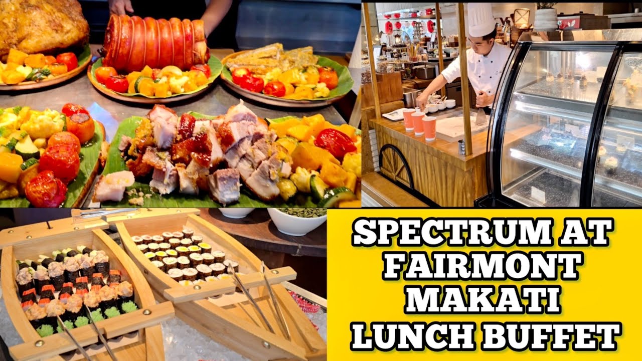 SPECTRUM AT FAIRMONT MAKATI - RESTAURANTS AND BARS | SPECTRUM LUNCH BUFFET