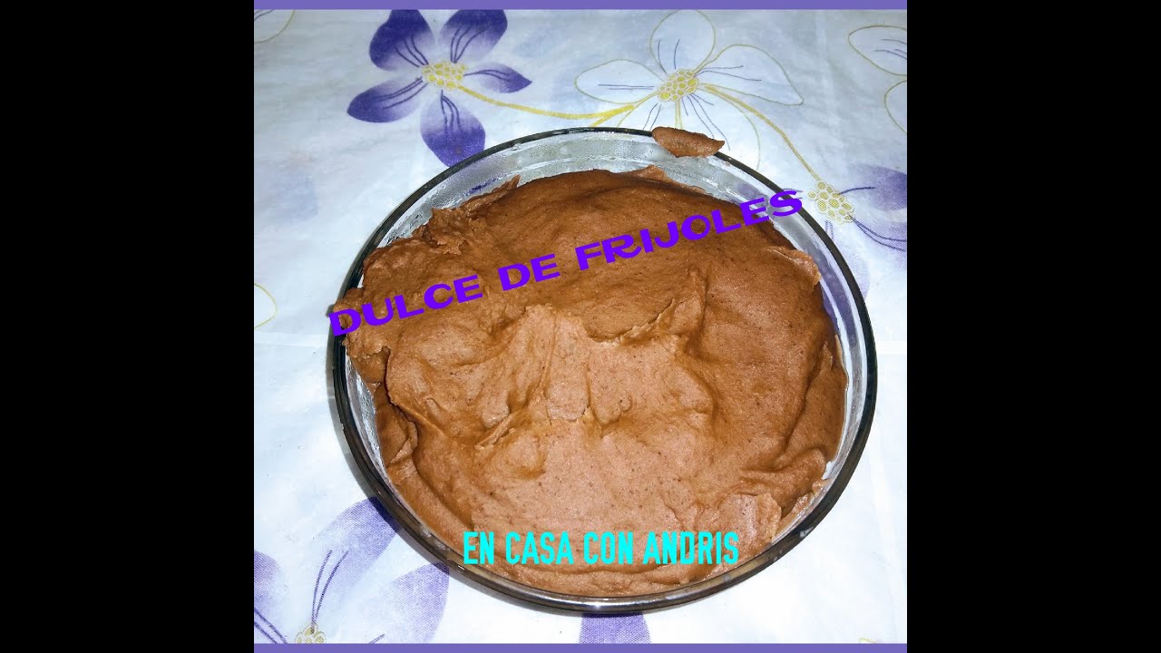 DULCE DE FRIJOLES CASERO//COMO HACER DULCE CON FRIJOLES