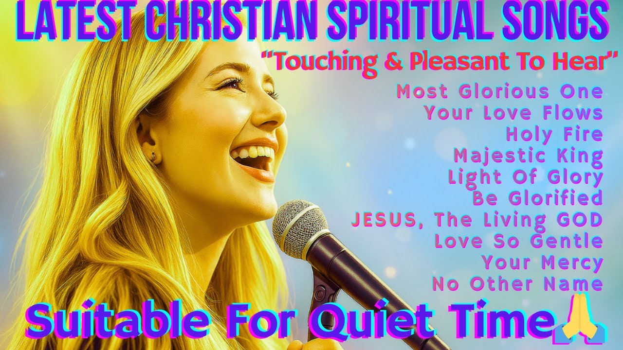 MOST GLORIOUS ONE | Latest Christian Spiritual Songs | Touching & Pleasant To Hear🙏#bestworshipsongs