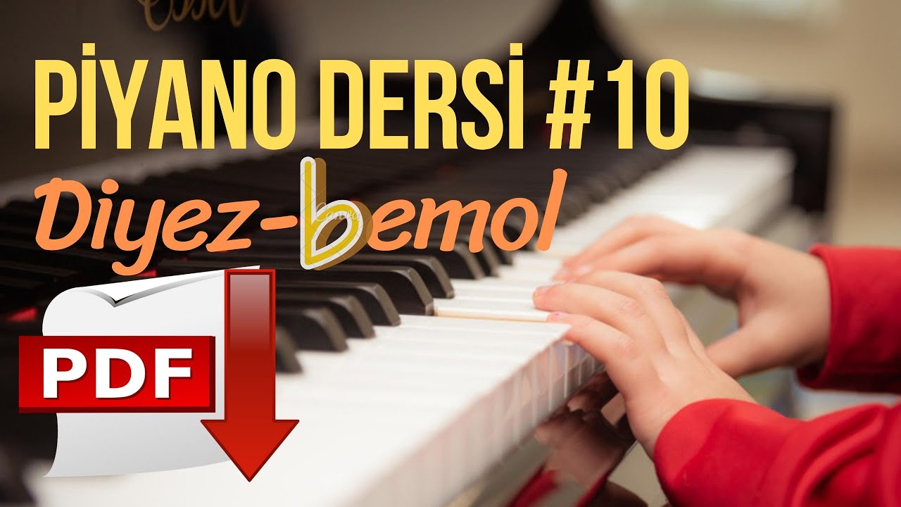 Piyano Dersi #10 - Diyez / Bemol (Yeni Başlayanlar İçin Piyano Kursu) 