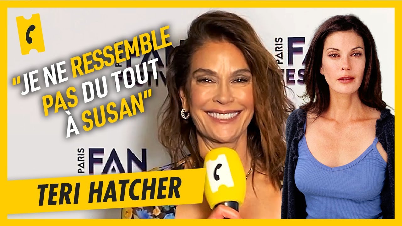 "Ça n'arrive qu'une fois dans une vie", Teri Hatcher (Desperate Housewives) revient sur sa carrière