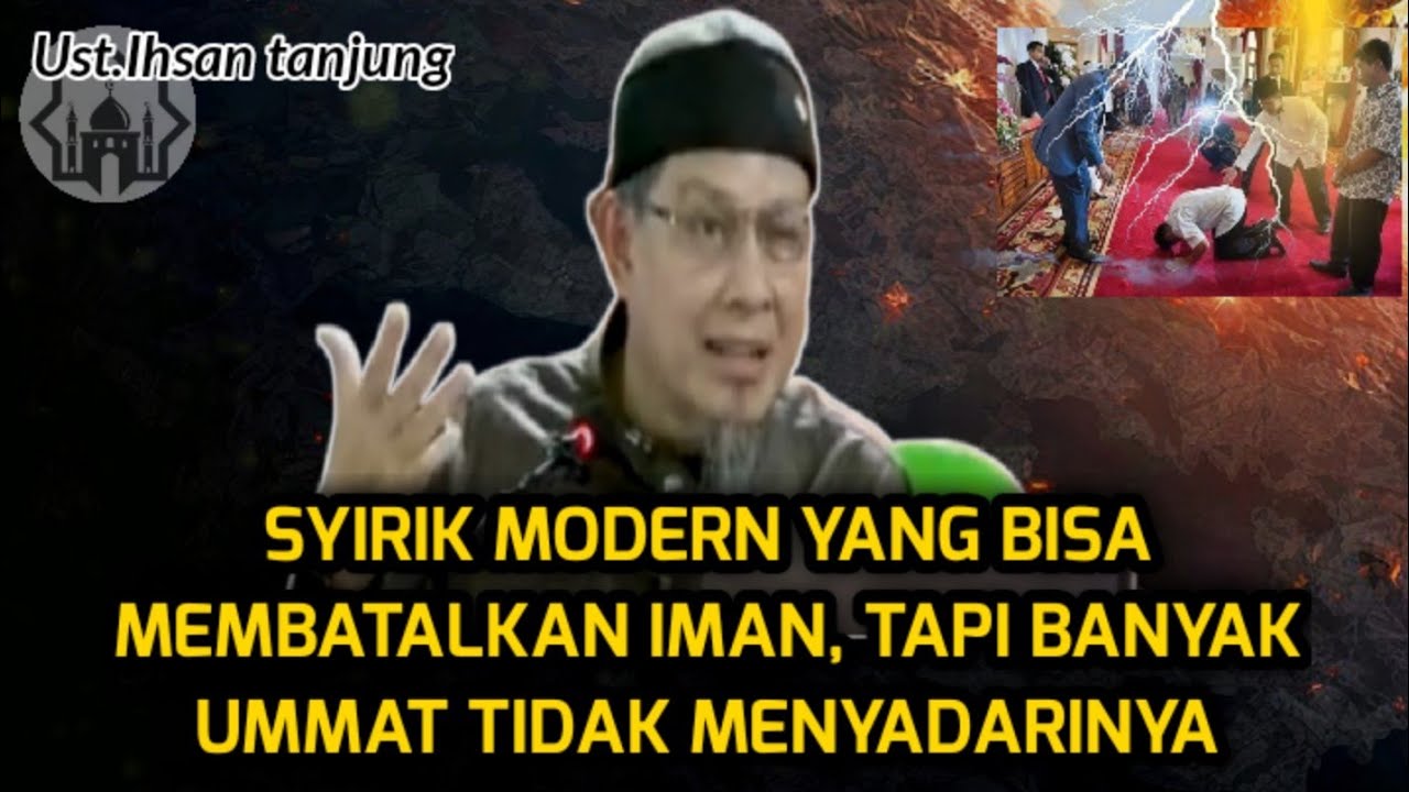 Ust. Ihsan tanjung | Syirik modern yang membatalkan iman