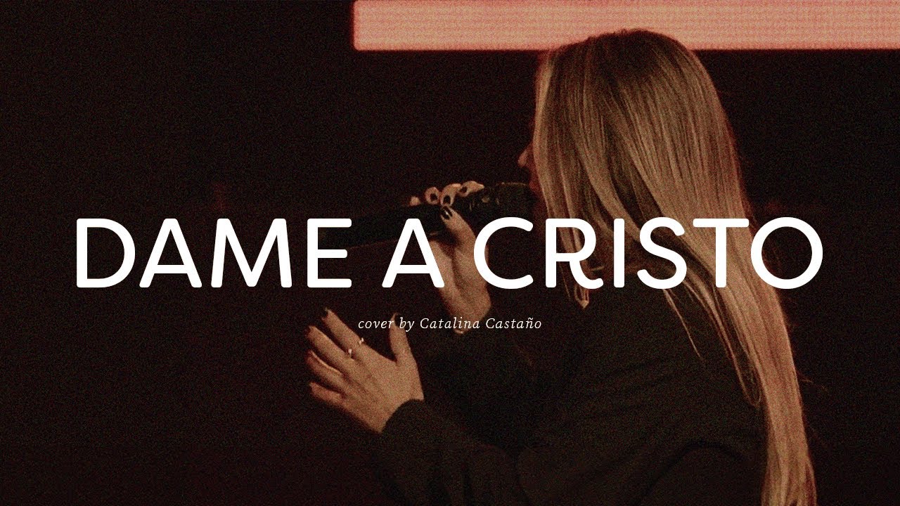 Dame a Cristo | Catalina Castaño