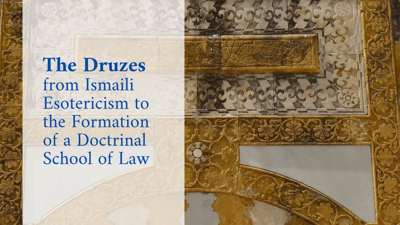 The Druzes, from Ismaili Esotericism to the Formation of a Doctrinal School of Law