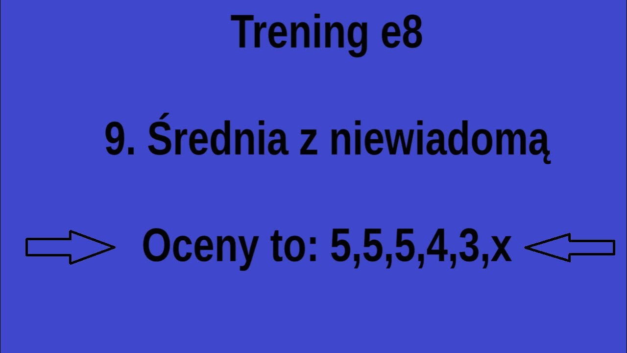 Trening e8 #9/10 Średnia z niewiadomą