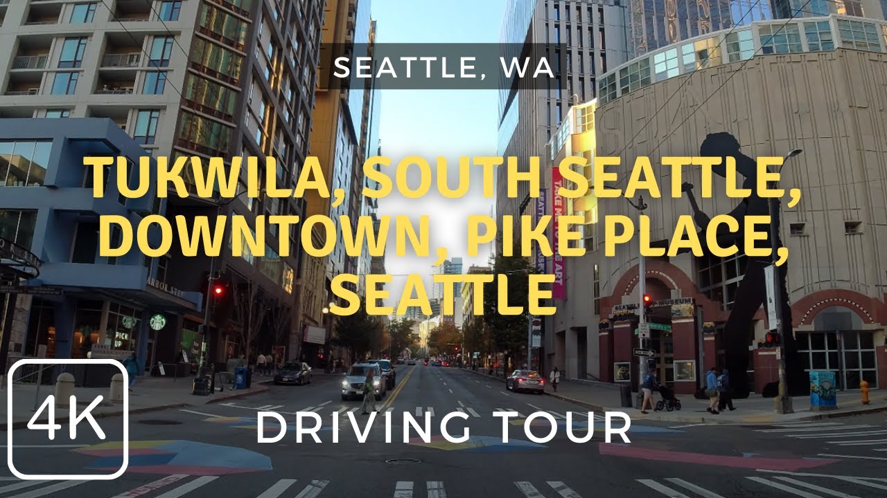 Driving Tour Thru Tukwila, South Seattle, Downtown, Pike Place, Seattle, WA Washington USA