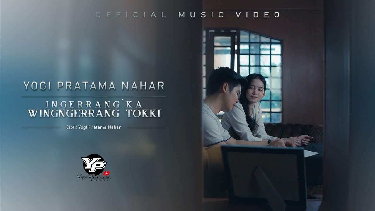 INGNGERANGKA WINGNGERRANG TOKKI - Yogi Pratama Nahar “Official Music Video” Lagu Bugis Terbaru