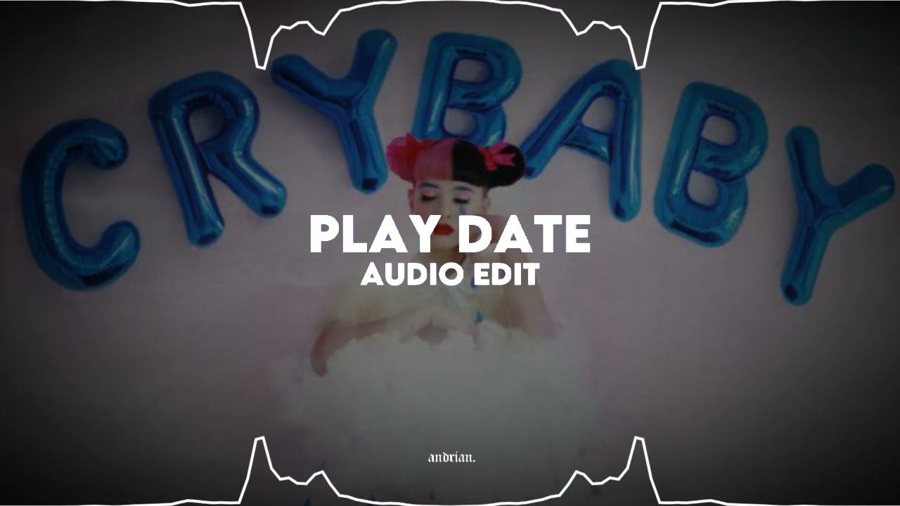 play date - melanie martinez // audio edit