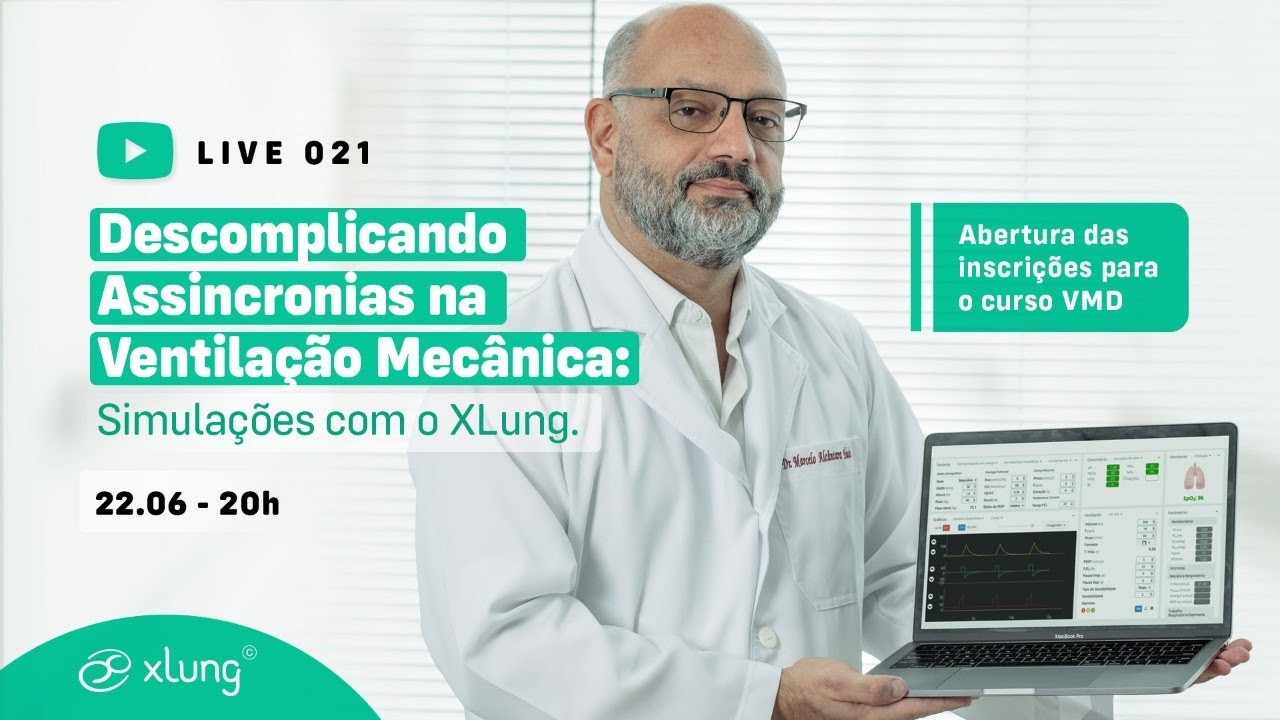 Live 021 - Descomplicando Assincronias na Ventilação Mecânica - Simulações com o Xlung