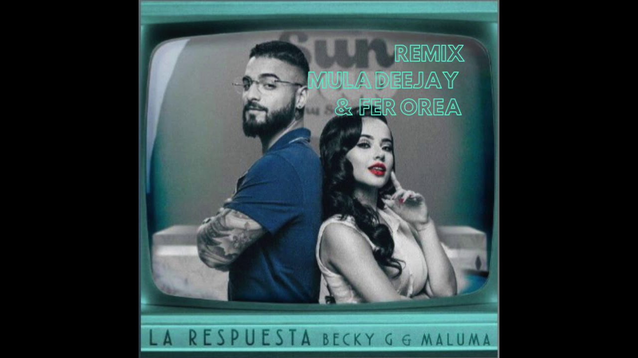 La Respuesta REMIX - Becky G, Maluma (Mula Deejay & Fer Orea)