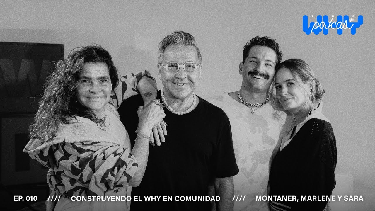 Construyendo el WHY en comunidad con Montaner, Marlene y Sara - EP 10
