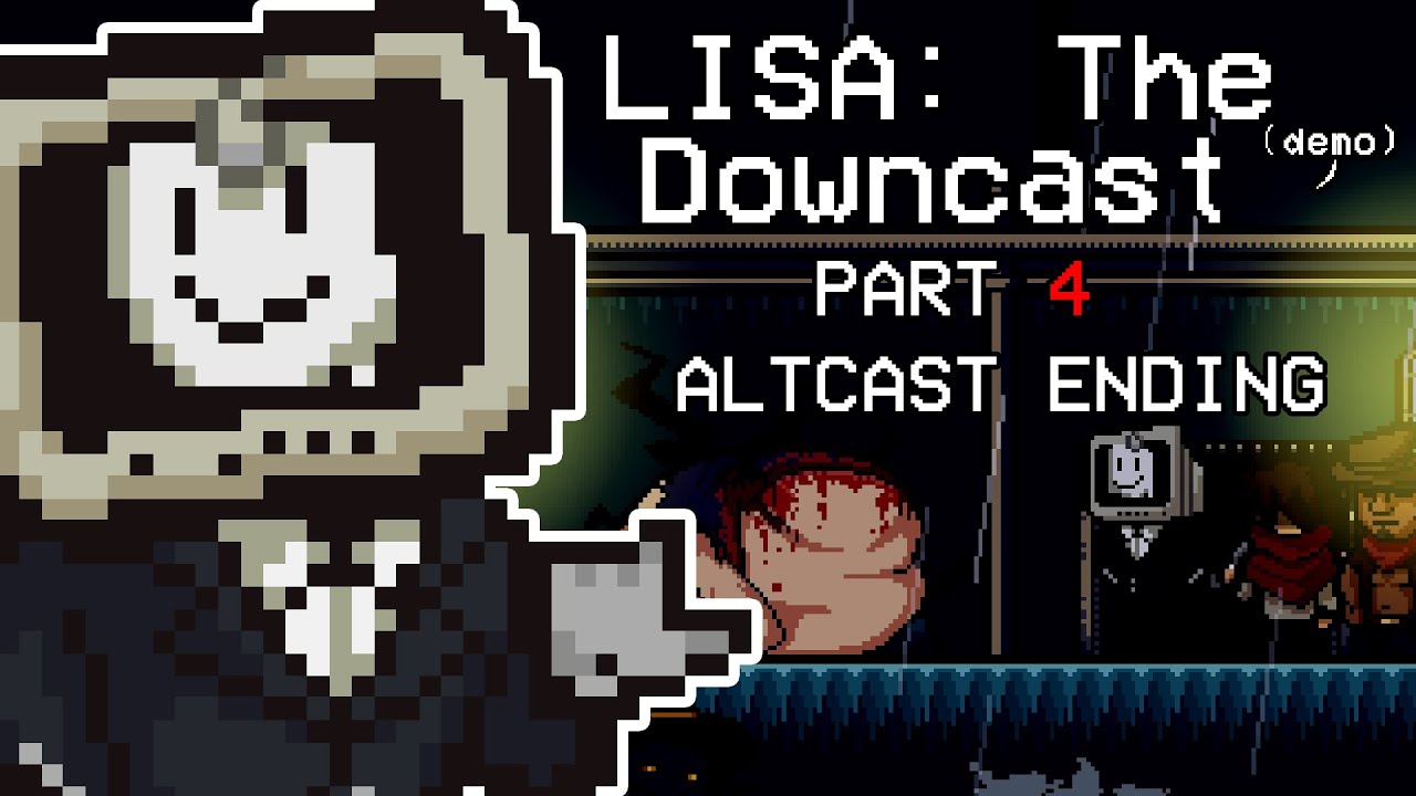 LISA: The Downcast Demo - Part 4 (Altcast Route Finale)