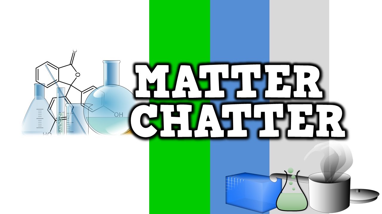 Matter Chatter (song for kids about solids, liquids, and gases)