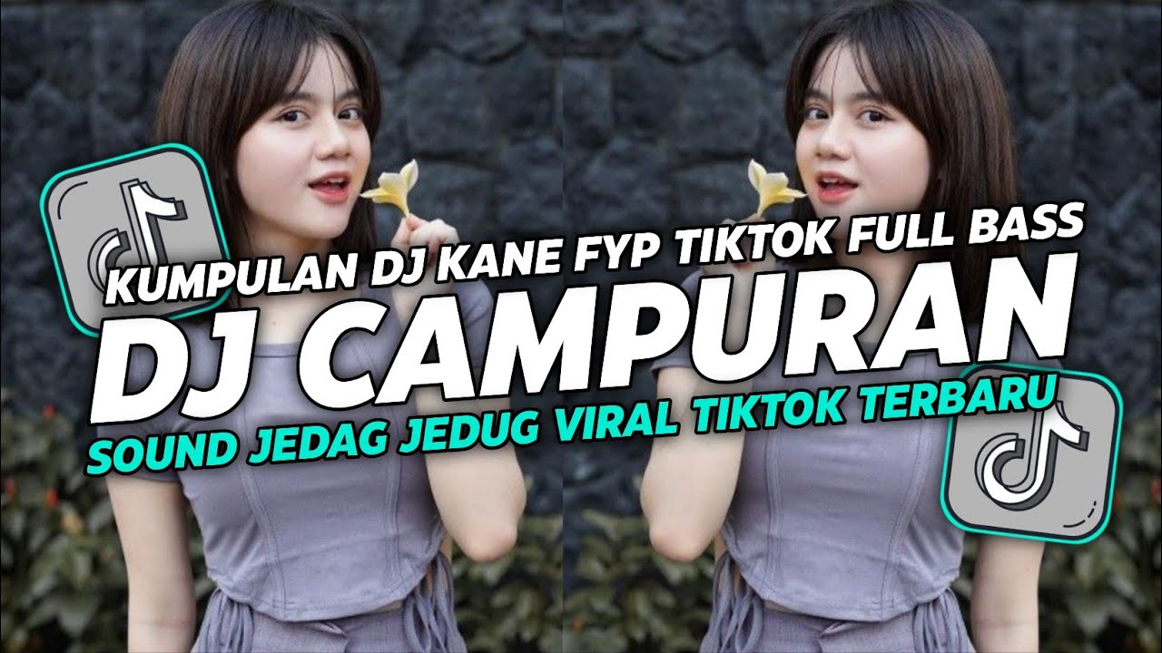 DJ CAMPURAN VIRAL TIK TOK 2025 JEDAG JEDUG FULL BASS TERBARU