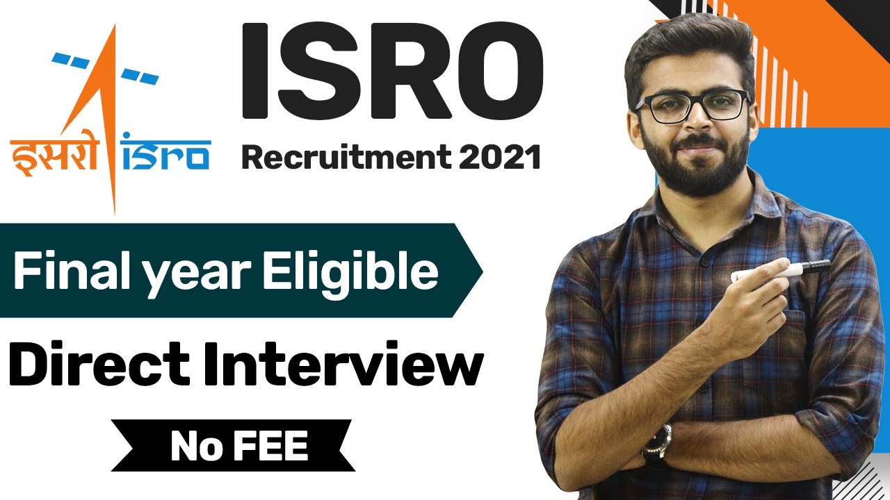 ISRO Recruitment 2021 | Final Year Eligible | Direct Interview | Latest internships 2021