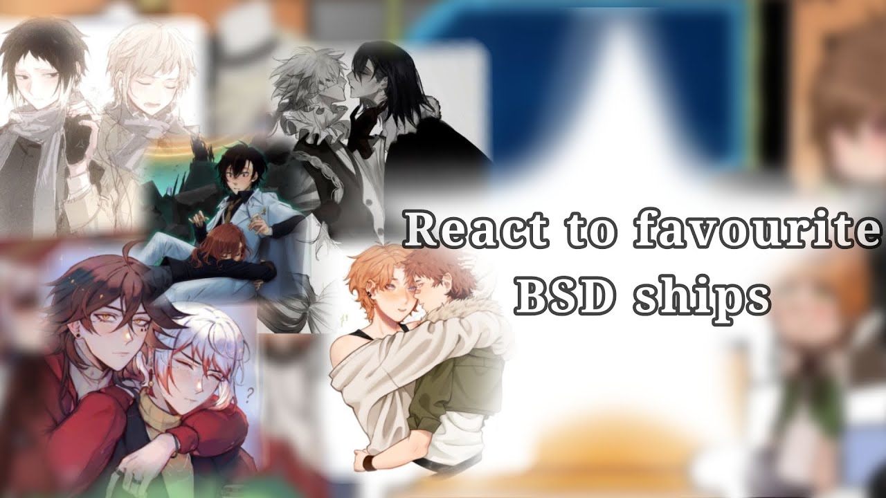 ★My favourite BSD ships react to each other★