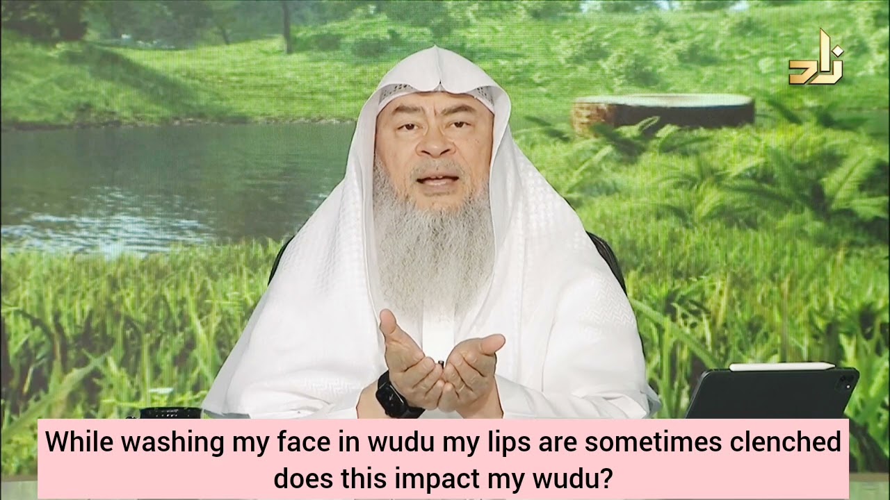 While washing face in wudu my lips are sometimes clenched, does this impact my wudu #assim al hakeem