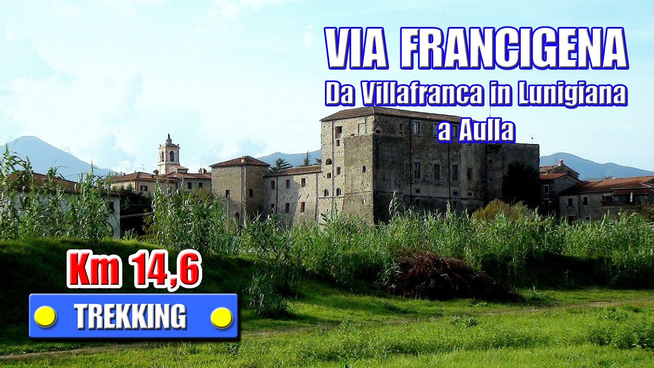 VIA FRANCIGENA: Da Villafranca in Lunigiana a Aulla - di Sergio Colombini