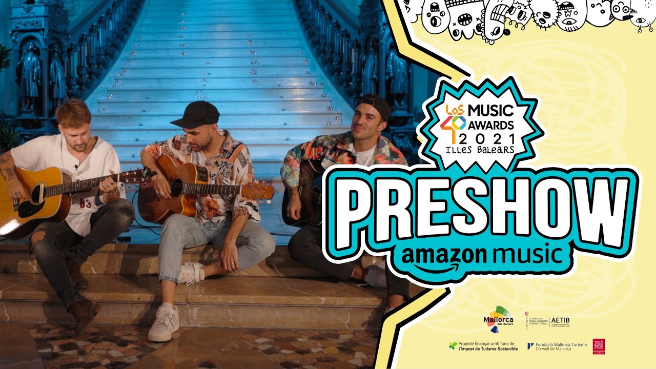 Dani Fernández, Nil Moliner y Álvaro de Luna en el PRESHOW de LOS40 MA 2021 by Amazon Music